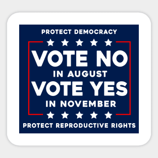 Protect Democracy Vote No In August Vote Yes In November Sticker